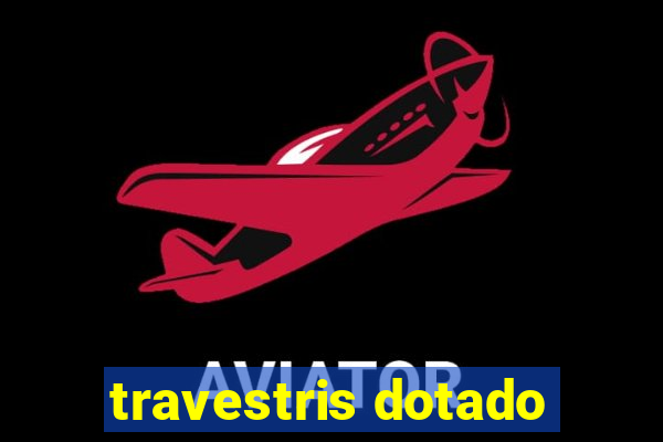 travestris dotado